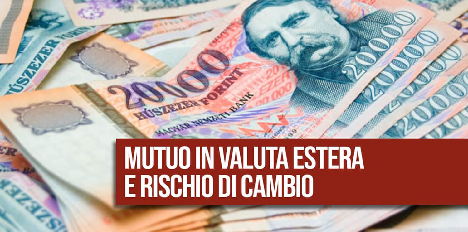Mutuo in valuta estera e rischio cambio.