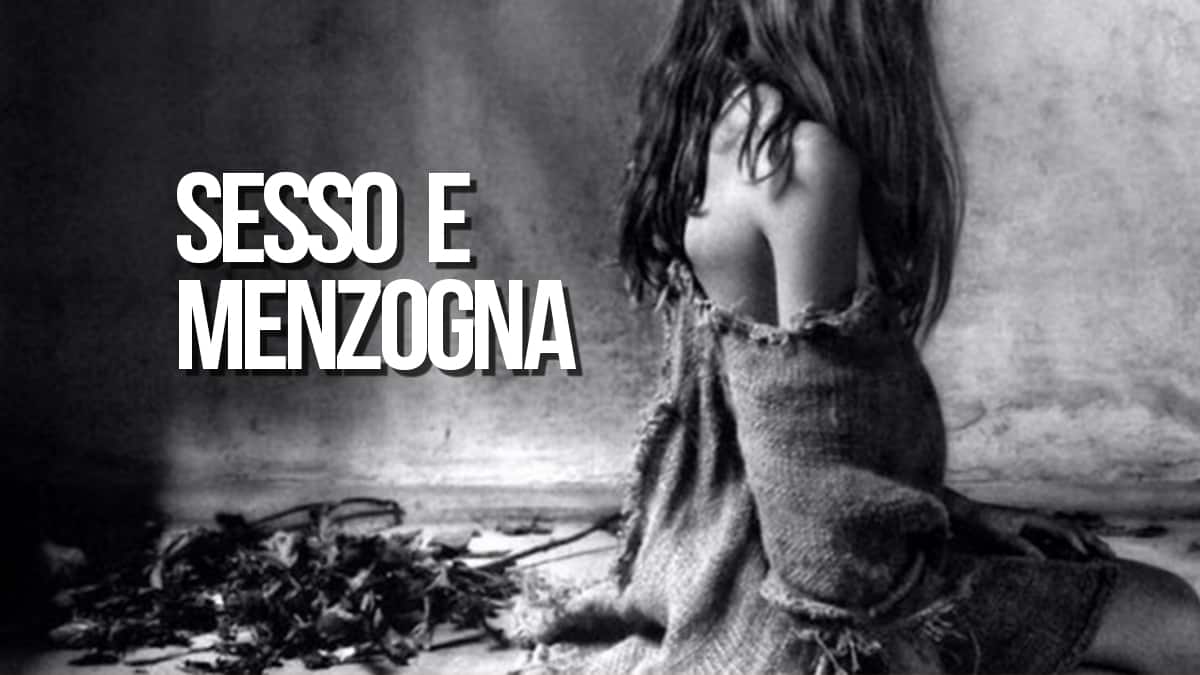 Quando il sesso si accompagna alla menzogna.