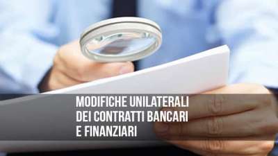 Modifiche unilaterali dei contratti bancari e finanziari.