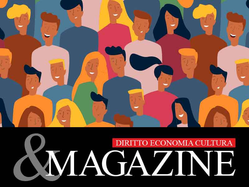 &Magazine - Un fermo immagine sul continuo divenire del mondo del diritto, dell'economia e della cultura.